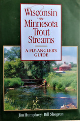 VINTAGE COPY WISCONSIN & MINNESOTA TROUT STREAMS A FLY-ANGLER’S GUIDE 1995