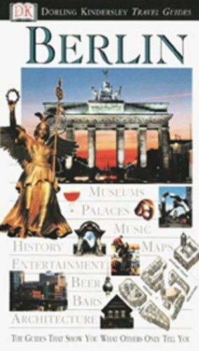 Eyewitness Travel Guide Ser.: Berlin by DK Travel Writers Staff and Dorling…