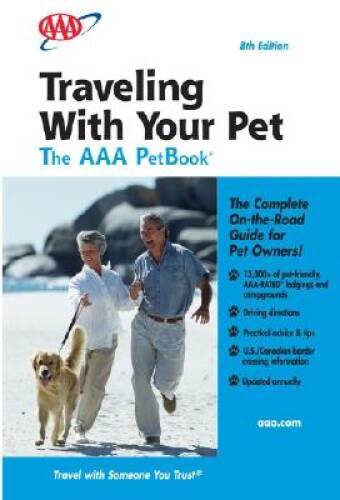 Traveling with Your Pet (Traveling with Your Pet: The AAA Petbook) By AAA – GOOD