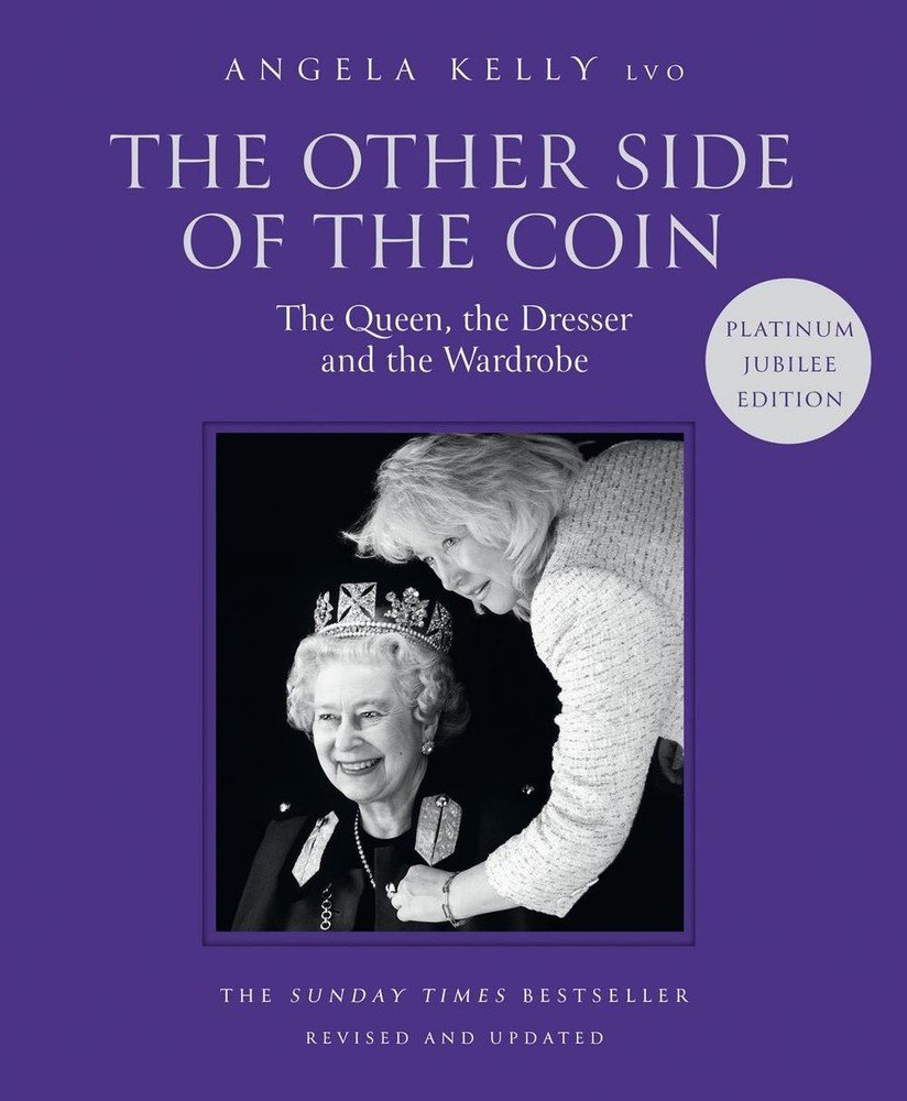 Other Side of the Coin: The Queen, The Dresser and The Wardrobe by Angela Kelly