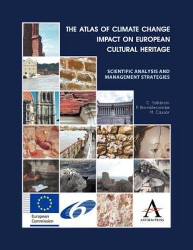 Atlas of Climate Change Impact on European Cultural Heritage : Scientific Ana…