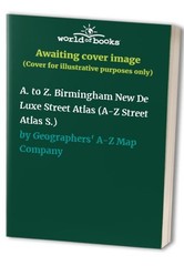 A-Z Deluxe Atlas of Birmingham (… by Geographers’ A-Z Map Paperback / softback