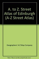 A. to Z. Street Atlas of Edinburgh: 1m-3.3″ (A-Z Street Atlas S.