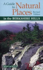 Guide to Natural Places in the Berkshire Hills (Second Edition) by Rene…