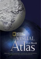 National Geographic Visual Atlas of the World : More Than 1,000 Stunning…