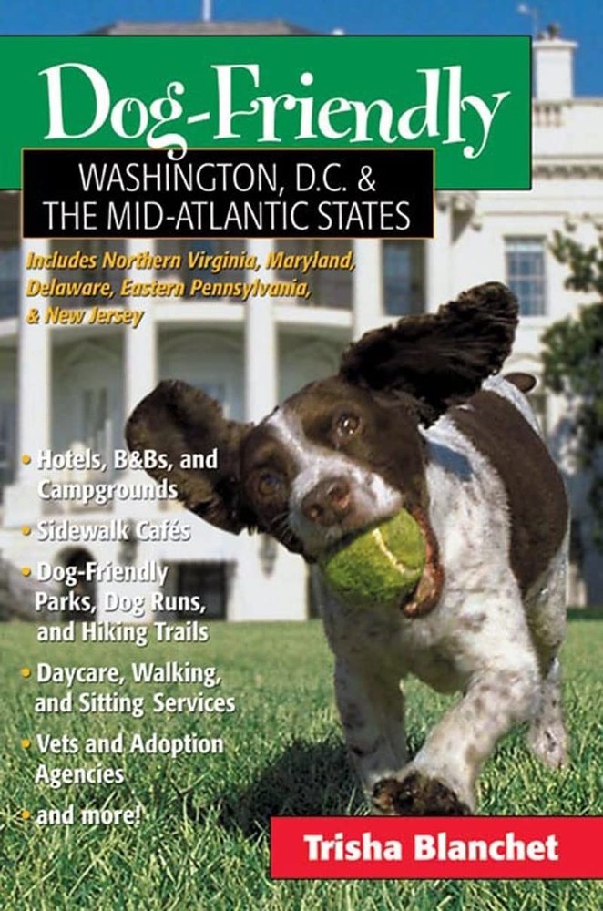 Dog-Friendly Washington, D.C. and the Mid-Atlantic States: Includes Northern…