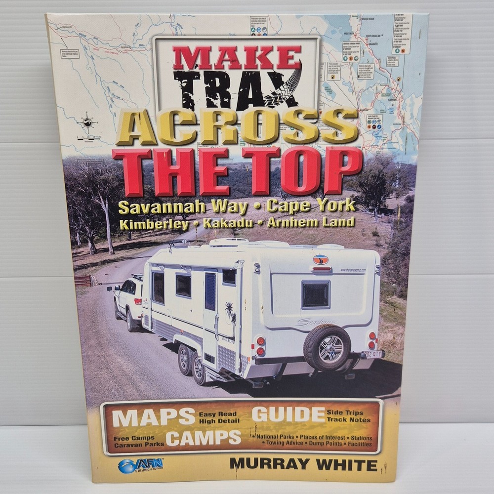 NEW AFN Make Trax Across The Top Australian Caravan 4WD Travel Atlas Guide Book