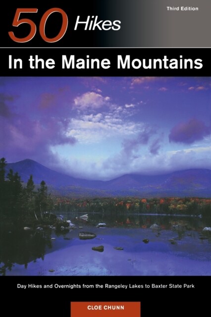 Chunn – Explorer’s Guide 50 Hikes in the Maine Mountains Day Hikes an – X555z