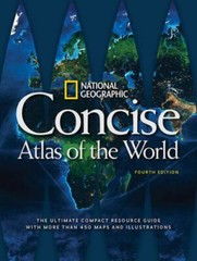 National Geographic Concise Atlas of the World, 4th Edition: The Ultimate Compa