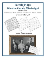 FAMILY MAPS OF WINSTON COUNTY, MISSISSIPPI By Boyd Gregory A J.d. **BRAND NEW**