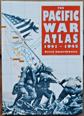 The Pacific War Atlas 1941-1945 by David Smurthwaite – 1995 Trade Paperback
