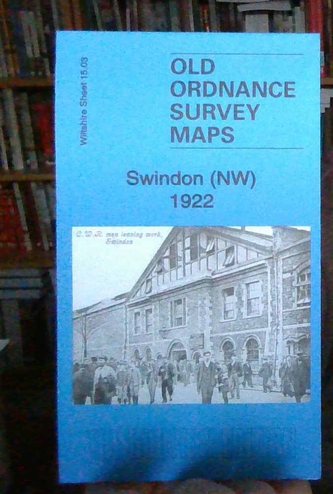 MAP OF Swindon NW 1922 Wiltshire Sheet 15.03 NEW 9781787214507