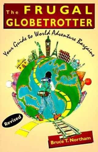 The Frugal Globetrotter: Your Guide – Paperback, by Northam Bruce – Very Good x