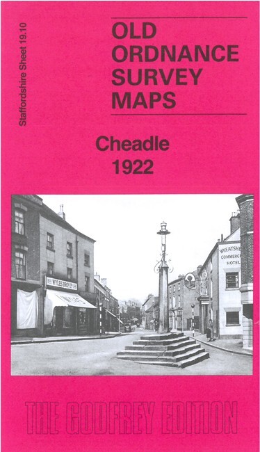 Cheadle 1922 Staffordshire Sheet 19.10 by Barrie Trinder