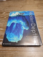 Hidden Depths: Atlas of the Oceans (HB/DJ 2007- Ex-Library with Plastic Cover)