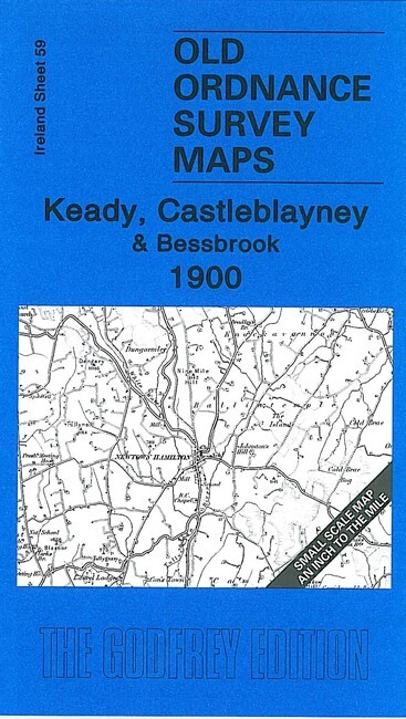 Keady, Castleblayney & Bessbrook 1900 Irish One Inch Sheert 59 by Alan Godfrey