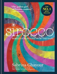 Sirocco: Fabulous Flavours from the East by Sabrina Ghayour (English) Hardcover