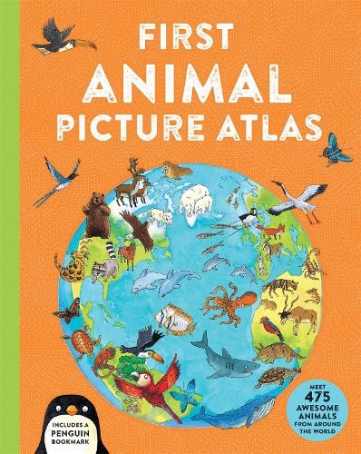 First Animal Picture Atlas: Meet 475 Awesome … by Chancellor, Deborah Hardback