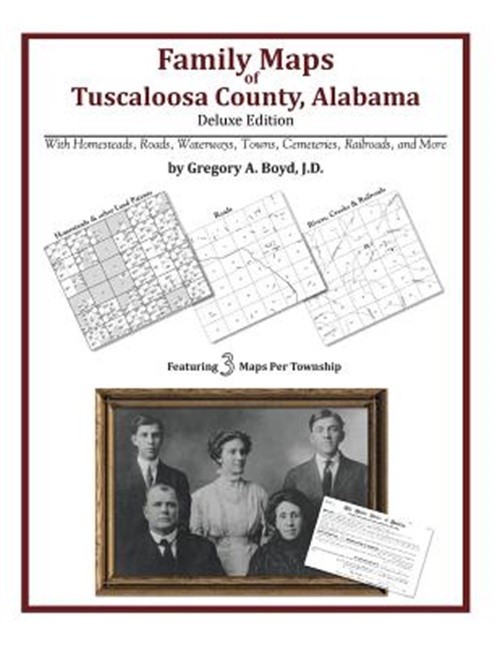 Family Maps of Tuscaloosa County, Alabama, Deluxe Edition (Paperback or Softback