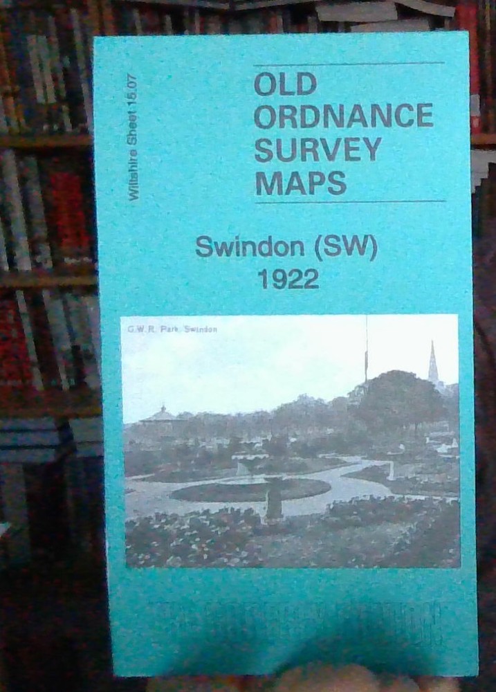 MAP OF Swindon (SW) 1922 Wiltshire Sheet 15.07 NEW 9781787215023