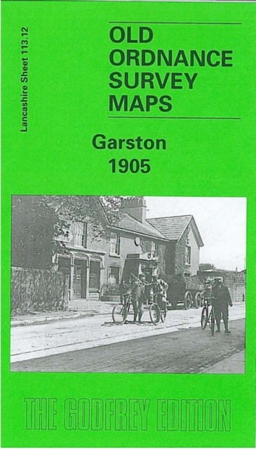 Garston 1904: Lancashire Sheet 113.12 by Kay Parrott SHEET MAP 9781841511894