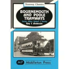 Bournemouth and Poole Tramways, Anderson, R. C. 9781873793473 BRAND NEW