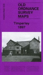 Timperley 1897: Cheshire Sheet 18.03 by Chris Makepeace SHEET MAP 9781847842718