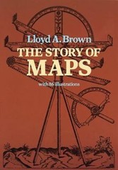 The Story of Maps by Brown, Lloyd A.