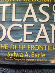 National Geographic Atlas of the Ocean: The Deep Frontier – Hardcover
