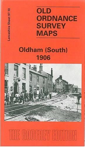 Kevin McPhillips Oldham (South) 1906 (Map) Old O.S. Maps of Lancashire