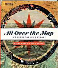 All Over the Map: A Cartographic Odyssey by Mason, Betsy & Miller, Greg