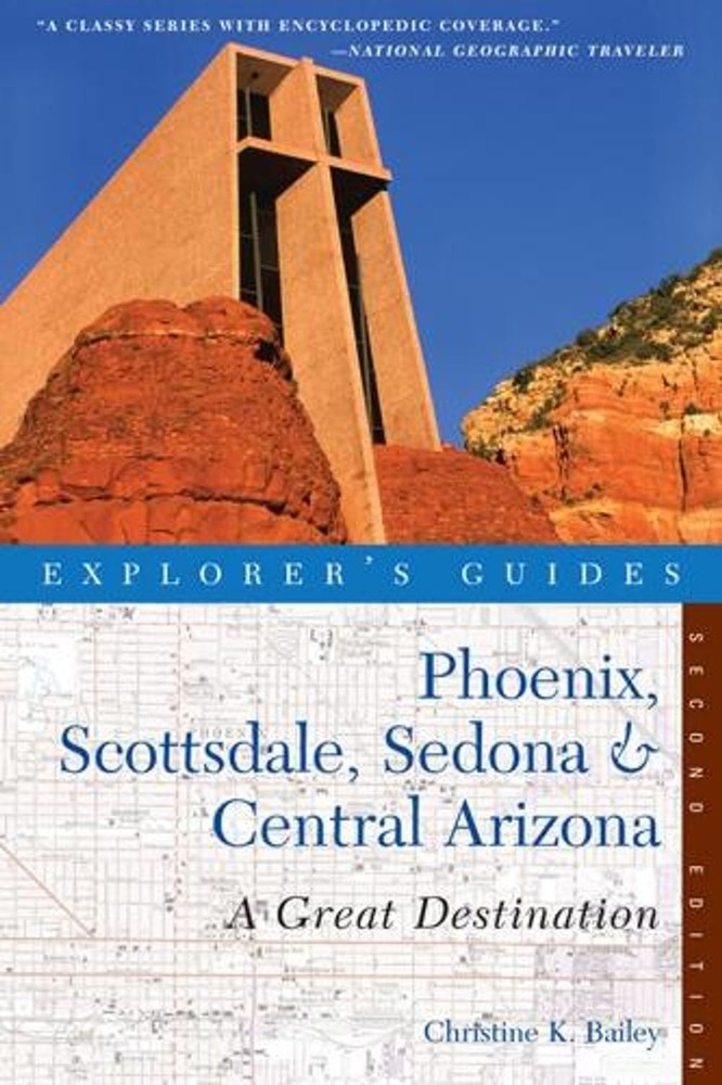Explorer’s Guide Phoenix, Scottsdale, Sedona & Central Arizona: A Great Destinat