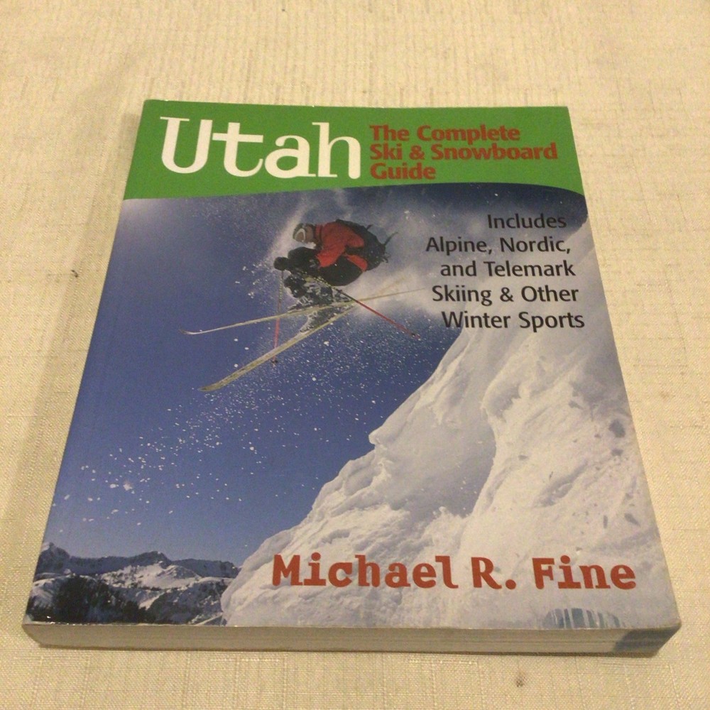 Utah : The Complete Ski and Snowboard Guide: Includes Alpine, Nordic, and…