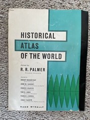 Historical Atlas of the World 1965 Rand McNally Edited by R. R. Palmer