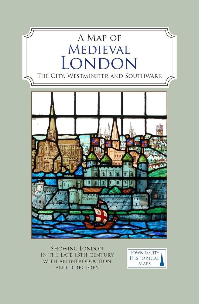 A Map of Medieval London: The City, Westminster and Southwark by Caroline Barron