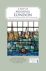 A Map of Medieval London: The City, Westminster and Southwark by Caroline Barron