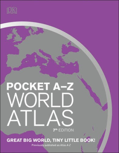 Pocket A-Z World Atlas, 7th Edition – Paperback By DK – VERY GOOD