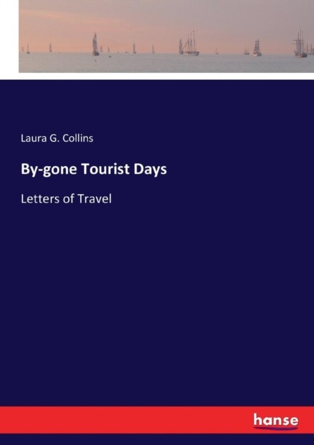 Collins – By-gone Tourist Days Letters of Travel – New paperback or s – X555z