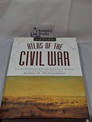 The Oxford Atlas of the Civil War by Steven E. Woodworth; Kenneth J. Winkle