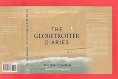Michael Clinton: The Globetrotter Diaries, Signed. 1st Edition. Hardcover.