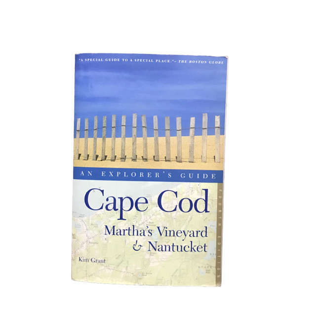 Cape Cod, Martha’s Vineyard, and Nantucket: An Explorer’s Guide, Fourth Edition