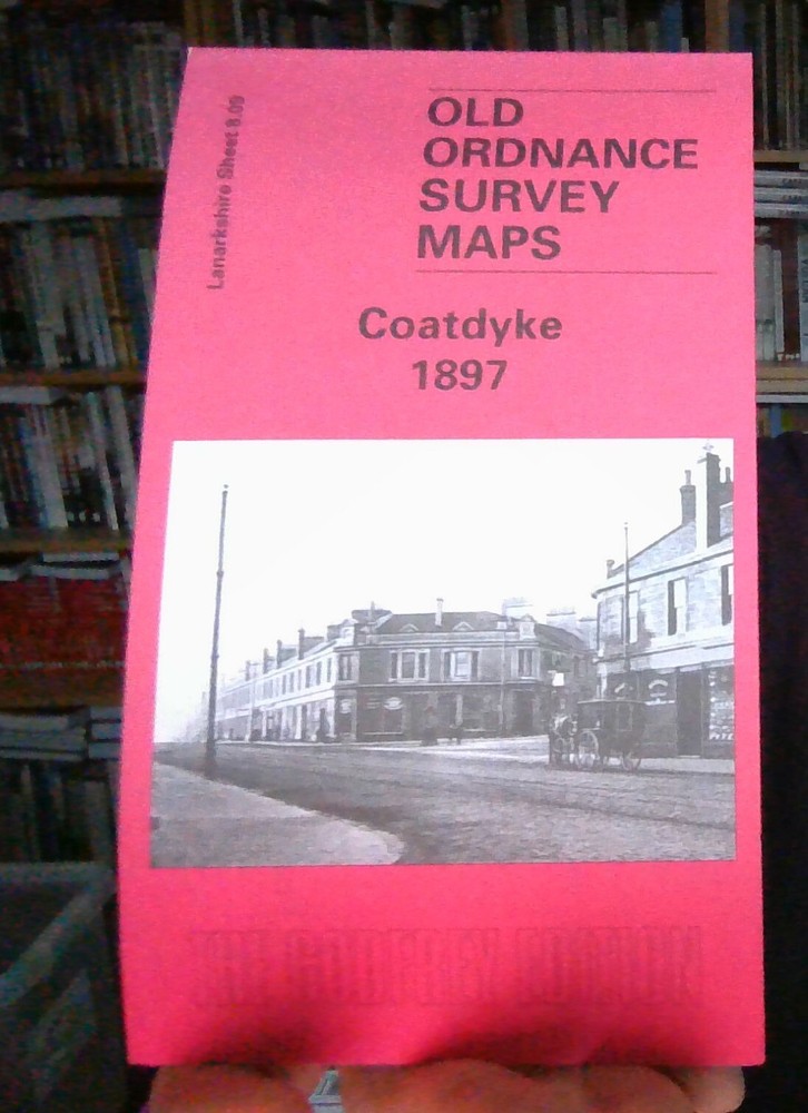 MAP OF Coatdyke 1897 Lanarkshire Sheet 8.09 by Gilbert Bell NEW 9781841511993