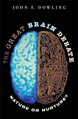 The Great Brain Debate: Nature or Nu… by Dowling, John E. Paperback / softback
