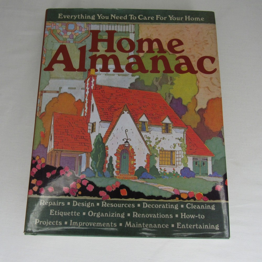 Home Almanac Everything You Need to Care For Your Home Alice Wong Hardcover