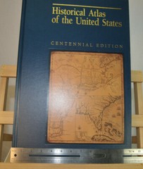 Historical Atlas Of the United States Centennial Edition 1988 First Edition