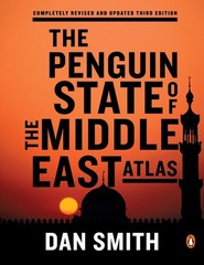 The Penguin State of the Middle East Atlas: Completely Revised and Updated Third