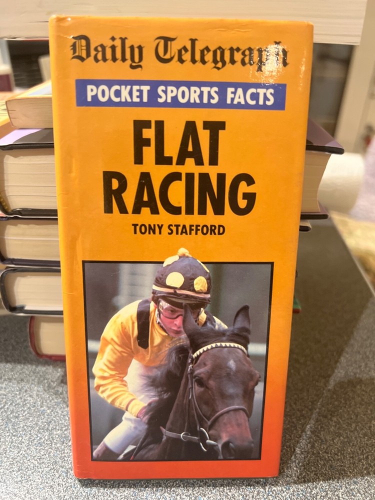 Flat Racing – Daily Telegraph – Pocket Sports Facts by Tony Stafford Hardback
