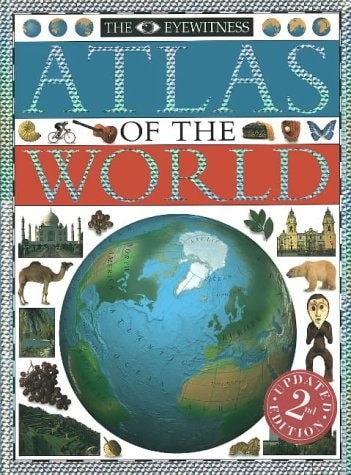 Eyewitness Atlas Of The World (Revised 2nd Edition) (DK Eyewitness), Dorling Kin