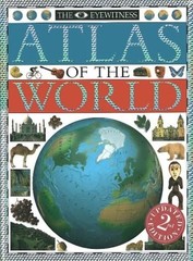Eyewitness Atlas Of The World (Revised 2nd Edition) (DK Eyewitness), Dorling Kin