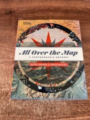 All over the Map : A Cartographic Odyssey Hardcover Greg Miller